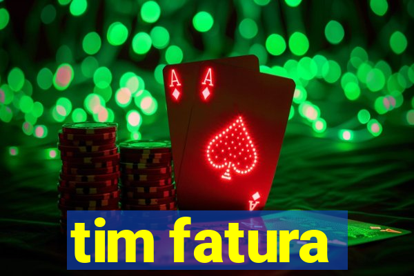 tim fatura
